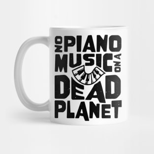 No Piano Music On A Dead Planet Mug